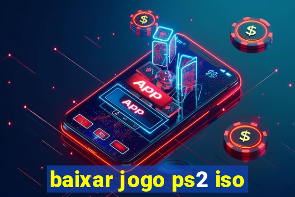 baixar jogo ps2 iso